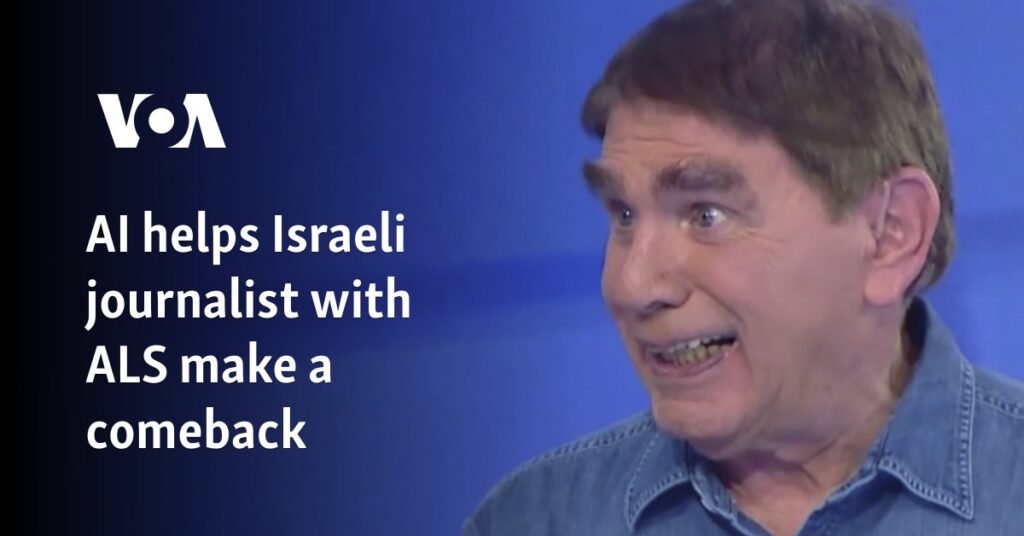 AI helps Israeli journalist with ALS make a comeback AI helps Israeli journalist with ALS make a comeback